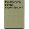 The American School Superintendent door Robert S. McCord