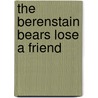 The Berenstain Bears Lose A Friend door Stan Berenstain