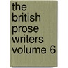 The British Prose Writers Volume 6 by Unknown