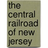 The Central Railroad of New Jersey by Gustav Kobbe