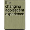 The Changing Adolescent Experience by Reed Larson