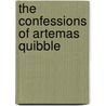 The Confessions Of Artemas Quibble door Arthur Train