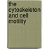 The Cytoskeleton and Cell Motility