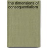 The Dimensions of Consequentialism door Martin Peterson