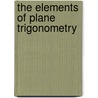 The Elements of Plane Trigonometry door Rawdon Levett