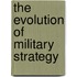 The Evolution Of Military Strategy