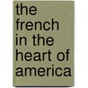 The French in the Heart of America by M.D. Finley John