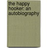 The Happy Hooker: An Autobiography door Xaviera Hollander