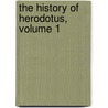 The History Of Herodotus, Volume 1 door Herodotos