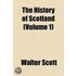 The History of Scotland (Volume 1)