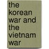 The Korean War and the Vietnam War