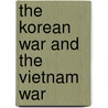 The Korean War and the Vietnam War door Wendy Mcelroy