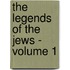 The Legends of the Jews - Volume 1