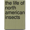 The Life Of North American Insects door Benedict Jaeger