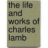 The Life and Works of Charles Lamb door Mary Lamb