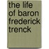The Life of Baron Frederick Trenck