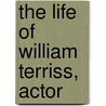 The Life of William Terriss, Actor door Arthur J. Smythe