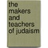 The Makers And Teachers Of Judaism