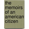 The Memoirs Of An American Citizen door Robert Herrick