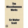 The Miscellaneous Works (Volume 3) door Sir Walter Scott