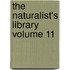 The Naturalist's Library Volume 11