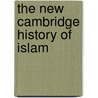 The New Cambridge History Of Islam door Robert W. Hefner