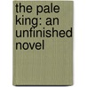 The Pale King: An Unfinished Novel door David Foster Wallace
