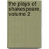 The Plays Of Shakespeare, Volume 2
