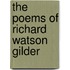 The Poems Of Richard Watson Gilder