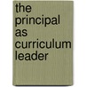 The Principal as Curriculum Leader door Jerry M. Jailall