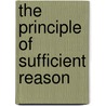 The Principle Of Sufficient Reason by Alexander R. Pruss