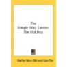 The Simple Way Laotze: The Old Boy door Lao Tze