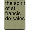 The Spirit Of St. Francis De Sales door Pierre Camus Jean