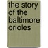 The Story Of The Baltimore Orioles