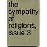 The Sympathy of Religions, Issue 3 door Thomas Wentworth Higginson
