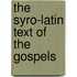The Syro-Latin Text Of The Gospels