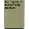 The Tragedy of Tancred and Gismund door Henry Noel