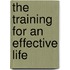 The Training For An Effective Life