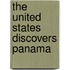 The United States Discovers Panama