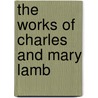 The Works Of Charles And Mary Lamb door Charles Lamb