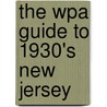 The Wpa Guide To 1930's New Jersey door Federal Writers' Project of the Works Pr