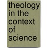 Theology In The Context Of Science door John Polkinghorne