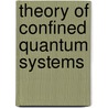 Theory of Confined Quantum Systems door Erkki Brandas