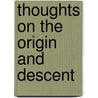Thoughts on the Origin and Descent door James Grant