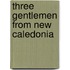 Three Gentlemen From New Caledonia