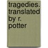 Tragedies. Translated by R. Potter