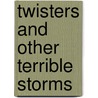 Twisters And Other Terrible Storms door Will Osborne