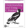 Understanding and Using C Pointers by Richard Reese