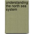 Understanding the North Sea System