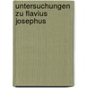 Untersuchungen Zu Flavius Josephus by Justus von Destinon